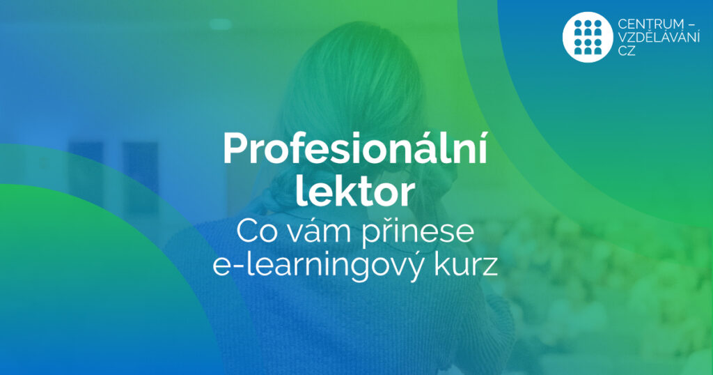 E-learning - Profesionální lektor - co vám přinese e-learnigový kurz
