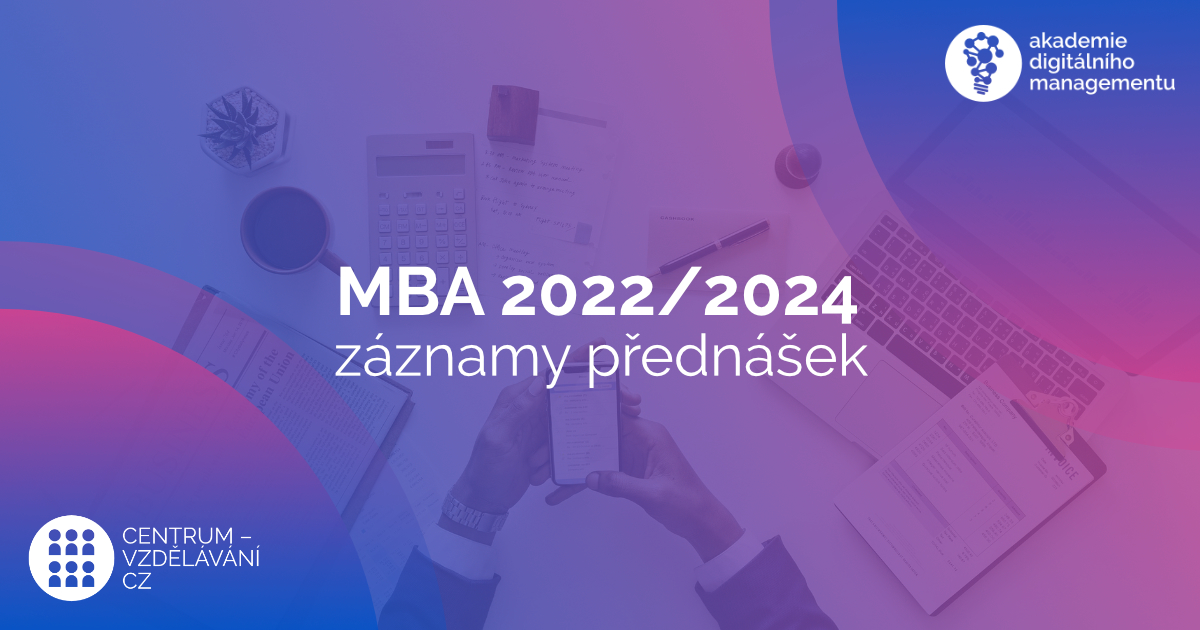 Akademie digitálního managementu - MBA 2022/2024